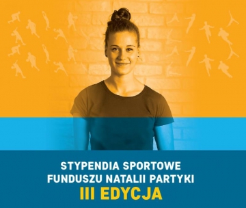 III edycja programu stypendialnego Funduszu Natalii Partyki wystartowała!